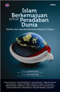Islam berkemajuan untuk peradaban dunia : refleksi dan agenda Muhammadiyah ke depan