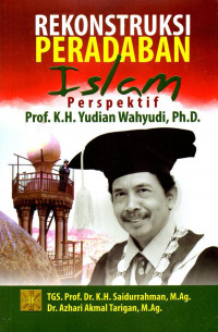 Rekonstruksi peradaban Islam : perspektif Prof. K.H. Yudian Wahyudi, Ph.D.