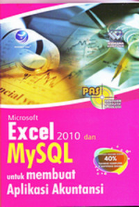 Panduan aplikatif dan solusi (PAS) microsoft excel 2010 dan My SQL untuk membuat aplikasi akuntansi