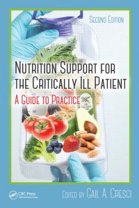 Nutrition support for the critically ill patient: a guide to practice