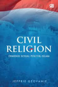 Civil religion : dimensi sosial politik Islam