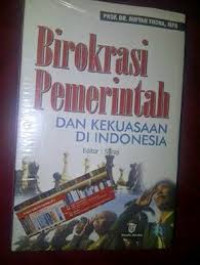 Birokrasi pemerintah dan kekuasaan di Indonesia