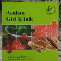 Asuhan gizi klinik = clinical nutrition in practice
