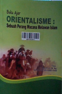 Orientalisme: sebuah perang wacana melawan Islam