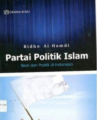 Partai politik Islam : teori dan praktik di Indonesia