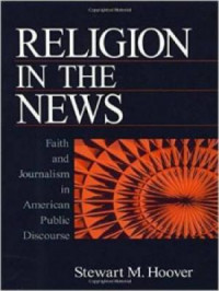 Religion in the news : faith and journalism in American public discourse