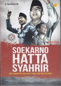Soekarno Hatta Syahrir: kisan dan memoar tiga macan asia di tengah hiruk pikuk perjuangan