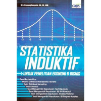 Statistika induktif : untuk penelitian ekonomi & bisnis