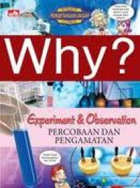 Why? : percobaan dan pengamatan