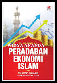 Peradaban ekonomi Islam: pada masa keemasan dan kebangkitan Islam