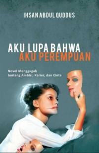 Aku lupa bahwa aku perempuan