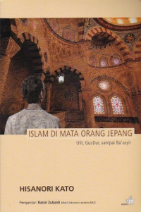 Islam di mata orang Jepang : Ulil, Gus Dur, Ba'asyir