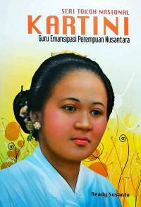 Kartini : guru emansipasi perempuan nusantara