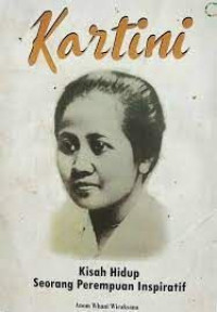 Kartini : kisah hidup seorang perempuan inspiratif