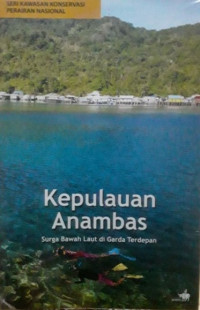 Kepulauan Anambas : surga bawah laut di garda terdepan