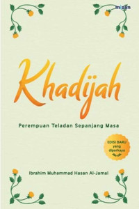 Khadijah  : perempuan teladan sepanjang masa