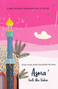 Kisah-kisah indah rasulullah bersama Asma' binti Abu Bakar
