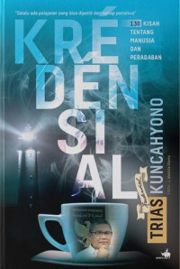Kredensial : refleksi 130 kisah tentang manusia dan peradaban