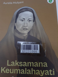 Laksamana Keumalahayati : pejuang wanita dari tanah rencong