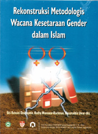 Rekonstruksi metodologis wacana kesetaraan gender dalam Islam