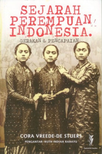 Sejarah perempuan Indonesia : gerakan dan pencapaian