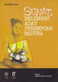 Sunat : belenggu adat perempuan Madura