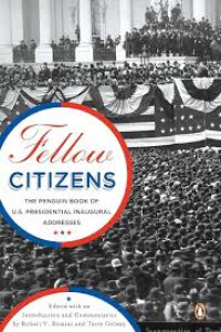 Fellow citizens :the Penguin book of U.S. presidential inaugural addresses