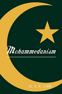 Mohammedanism : an historical survey