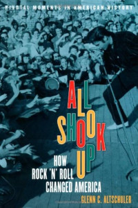 All shook up: how rock 'n' roll changed America
