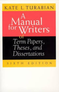 A Mannual for writers of term papers, theses, and dissertations