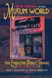 New media in the muslim world :the emerging public sphere