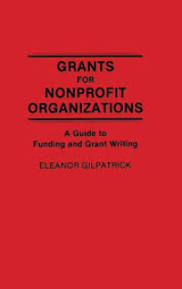 Grants for nonprofit organizations: a guide to funding and grant writing