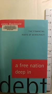 A free nation deep in debt: the financial roots of democracy