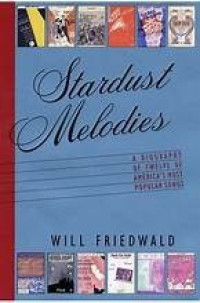 Stardust melodies: the biography of twelve of America's most popular songs