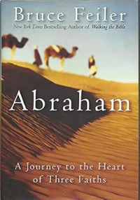 Abraham:a journey to the heart of three faiths