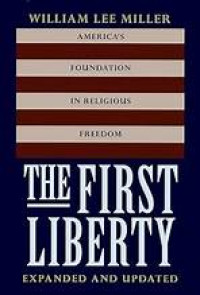 The first liberty :America's foundation in religious freedom