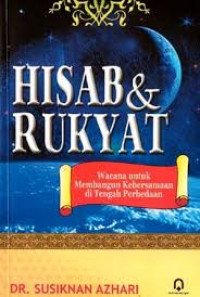 Hisap & rukyat : wacana untuk membangun kebersamaan di tengah perbedaan