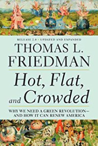 Hot, flat, and crowded: why we need a green revolution, and how it can renew America