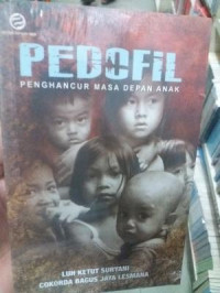 Pedofil: penghancur masa depan anak