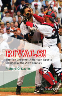 Rivals! :the ten greatest American sports rivalries of the 20th century