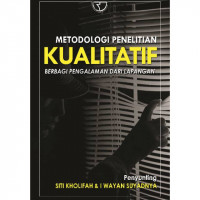 Metodologi penelitian kualitatif : berbagi pengalaman dari lapangan