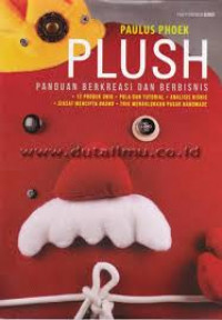 Plush: panduan berkreasi dan berbisnis