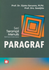 Paragraf : seri terampil menulis Bahasa Indonesia