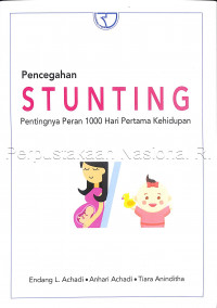 Pencegahan stunting : pentingnya peran 1000 hari pertama kehidupan