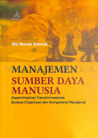 Manajemen sumber daya manusia : kepemimpinan transformasional, budaya organisasi dan kompetensi manajerial