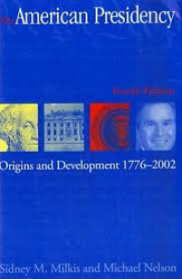 The American presidency: origins and development 19776-2002