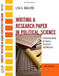 Writing a research paper in political science: a practical guide to inquiry, structure, and methods