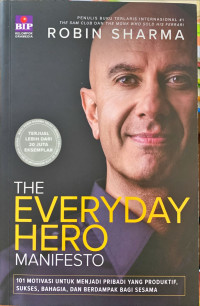 The everyday hero manifesto : 101 motivasi untuk menjadi pribadi yang produktif, sukses, bahagia, dan berdampak bagi sesama