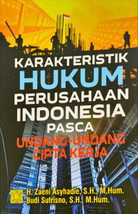 Karakteristik hukum perusahaan Indonesia pasca undang-undang cipta kerja