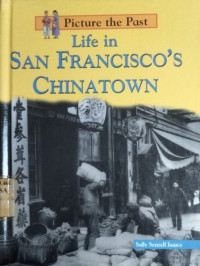 Life in San Francisco's Chinatown : Picture the past